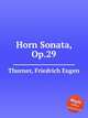 Horn Sonata, Op.29, Thurner, Friedrich Eugen 