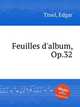 Feuilles d`album, Op.32, Tinel, Edgar 