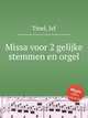 Missa voor 2 gelijke stemmen en orgel, Tinel, Jef 