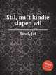 Stil, nu `t kindje slapen wil, Tinel, Jef 