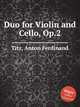 Duo for Violin and Cello, Op.2, Titz, Anton Ferdinand 