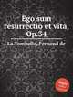 Ego sum resurrectio et vita, Op.34, La Tombelle, Fernand de 