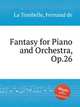 Fantasy for Piano and Orchestra, Op.26, La Tombelle, Fernand de 