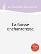 La fausse enchanteresse, La Tombelle, Fernand de 