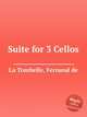 Suite for 3 Cellos, La Tombelle, Fernand de 