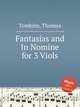 Fantasias and In Nomine for 3 Viols, Tomkins, Thomas 
