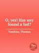 O, yes! Has any found a lad?, Tomkins, Thomas 