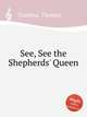 See, See the Shepherds` Queen, Tomkins, Thomas 