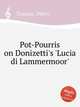 Pot-Pourris on Donizetti`s `Lucia di Lammermoor`, Tonassi, Pietro 