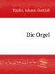Die Orgel, 