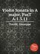 Violin Sonata in A major, PasT A.1.3.11, Torelli, Giuseppe 