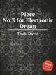 Piece No.3 for Electronic Organ, Toub, David 