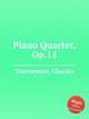 Piano Quartet, Op.15, Tournemire, Charles 