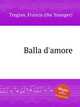 Balla d`amore, Tregian, Francis (the Younger) 