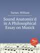 Sound Anatomiz`d in A Philosophical Essay on Musick, Turner, William 