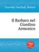 Il Barbaro nel Giardino Armonico, Turovsky-Savchuk, Roman 