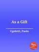 As a Gift, Ugoletti, Paolo 