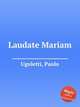 Laudate Mariam, Ugoletti, Paolo 