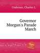 Governor Morgan`s Parade March, Underner, Charles L. 