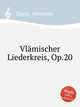 Vlmischer Liederkreis, Op.20, Unger, Hermann 