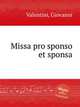 Missa pro sponso et sponsa, Valentini, Giovanni 
