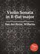 Violin Sonata in B-flat major, Van der Perre, Wilhelm 