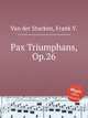 Pax Triumphans, Op.26, Van der Stucken, Frank V. 