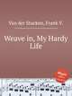 Weave in, My Hardy Life, Van der Stucken, Frank V. 