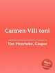 Carmen VIII toni, Van Weerbeke, Gaspar 