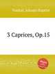 3 Caprices, Op.15, Vanhal, Johann Baptist 