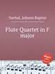Flute Quartet in F major, Vanhal, Johann Baptist 