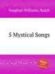 5 Mystical Songs, Vaughan Williams, Ralph 