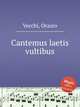 Cantemus laetis vultibus, Vecchi, Orazio 