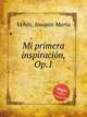 Mi primera inspiraciоn, Op.1, 