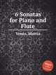 6 Sonatas for Piano and Flute, Vento, Mattia 