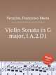 Violin Sonata in G major, I.A.2.D1, Veracini, Francesco Maria 