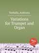 Variations for Trumpet and Organ, Verbalis, Anthony 