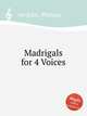 Madrigals for 4 Voices, Verdelot, Philippe 