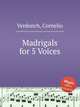 Madrigals for 5 Voices, Verdonch, Cornelio 