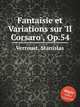 Fantaisie et Variations sur `Il Corsaro`, Op.54, Verroust, Stanislas 