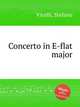 Concerto in E-flat major, Vicelli, Stefano 