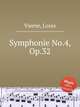 Symphonie No.4, Op.32, Vierne, Louis 