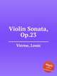 Violin Sonata, Op.23, Vierne, Louis 