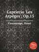 Capriccio 'Les Arpеges', Op.15, Vieuxtemps, Henri 