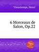 6 Morceaux de Salon, Op.22, Vieuxtemps, Henri 