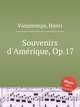Souvenirs d'Amеrique, Op.17, Vieuxtemps, Henri 