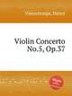 Violin Concerto No.5, Op.37, Vieuxtemps, Henri 