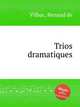 Trios dramatiques, Vilbac, Renaud de 
