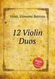 12 Violin Duos, Viotti, Giovanni Battista 