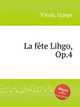 La fte Lihgo, Op.4, 
